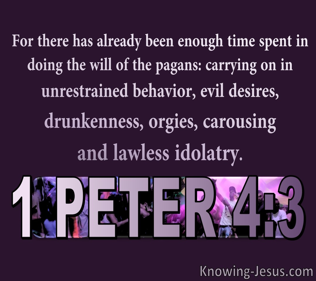 1 Peter 4:4 Enough Time Spent On Unrestrained Behaviour (purple)
